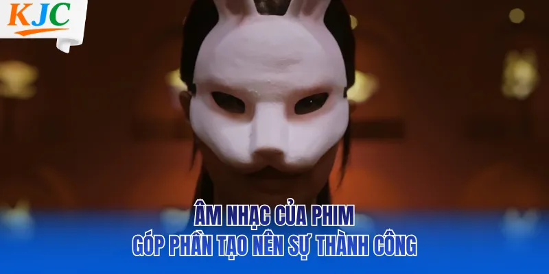 Âm nhạc của phim góp phần tạo nên sự thành công