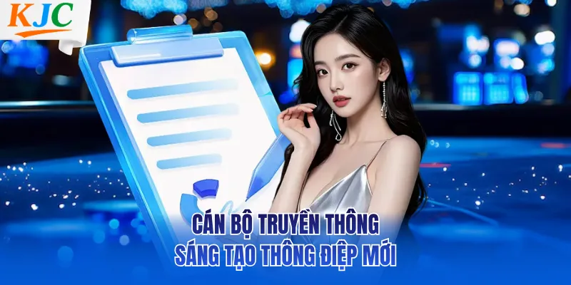 Cán bộ truyền thông sáng tạo thông điệp mới