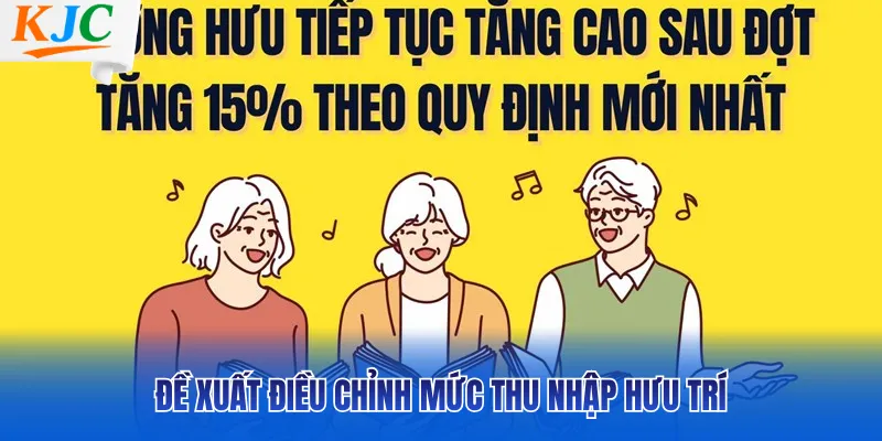 Đề xuất điều chỉnh mức thu nhập hưu trí