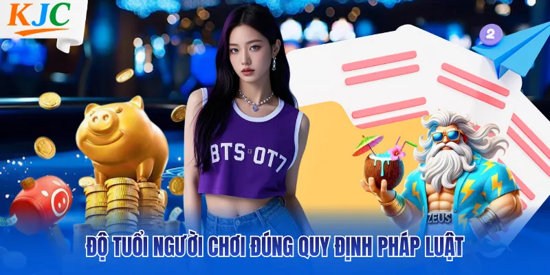 Độ tuổi người chơi đúng quy định pháp luật