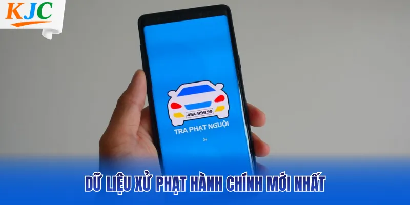 Dữ liệu xử phạt hành chính mới nhất