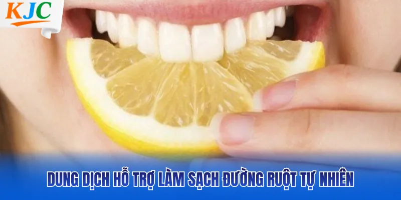 Dung dịch hỗ trợ làm sạch đường ruột tự nhiên