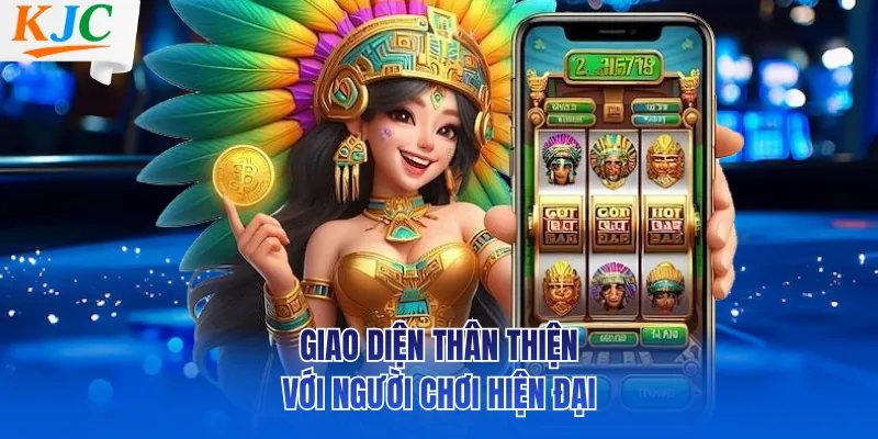 Giao diện thân thiện với người chơi hiện đại