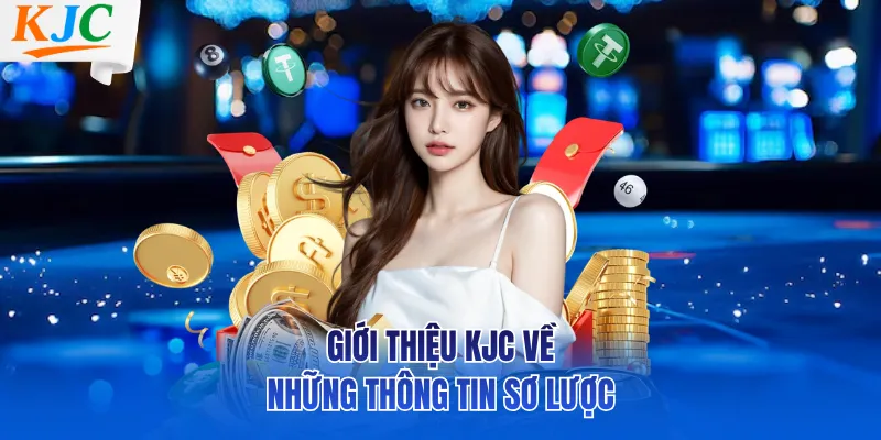 Giới thiệu KJC về những thông tin sơ lược