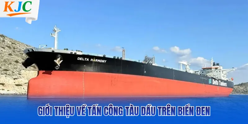 Giới thiệu về tấn công tàu dầu trên biển Đen