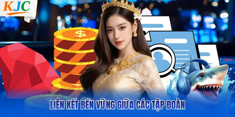 Liên kết bền vững giữa các tập đoàn