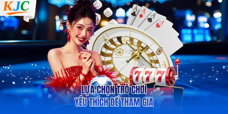 Lựa chọn trò chơi yêu thích để tham gia