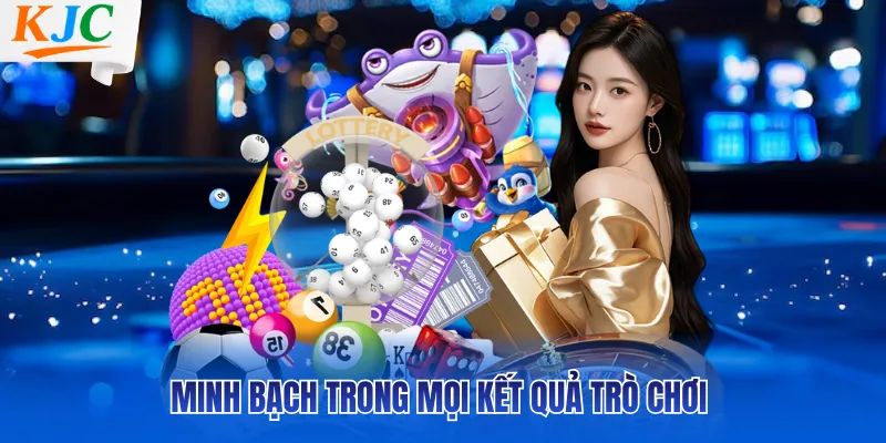 Minh bạch trong mọi kết quả trò chơi