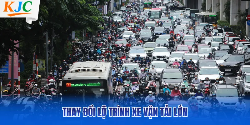 Thay đổi lộ trình xe vận tải lớn